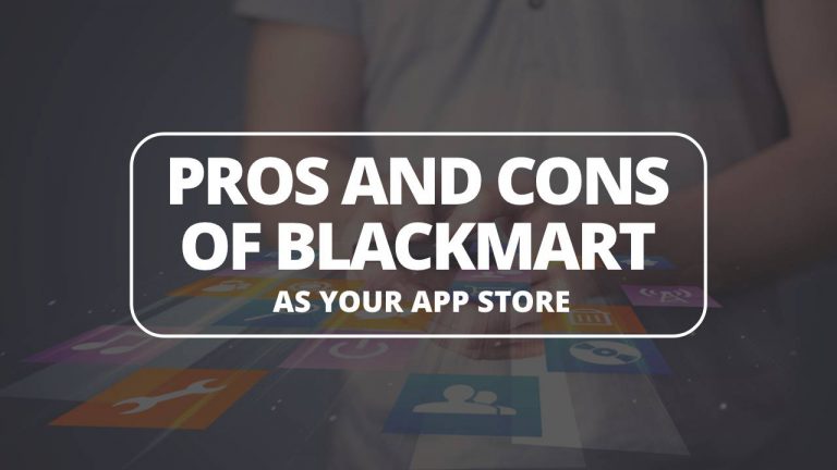 The Pros and Cons of Using Blackmart as Your App Store
