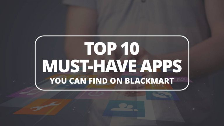 The Top 10 Must-Have Apps You Can Find on Blackmart